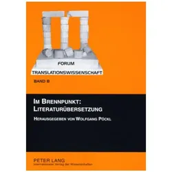 Im Brennpunkt: Literaturübersetzung, Fachbücher von Wolfgang Pöckl