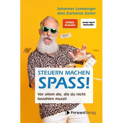 Steuern machen Spaß, Gebundene Ausgabe von Johannes Lemminger, ForwardVerlag, 978-3-9875507-8-2