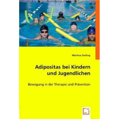 Zwilling, M: Adipositas bei Kindern und Jugendlichen, Taschenbuch von Matthias Zwilling, VDM, 978-3-8364-9222-5