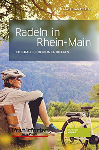 Matthias Pieren - Radeln in Rhein-Main: Per Pedale die Region entdecken. Abwechslungsreiche Fahrradtouren im Rhein-Main-Gebiet mit 29 Karten für Einsteiger und Fortgeschrittene - Preis vom 17.10.2026 19:25:27 h