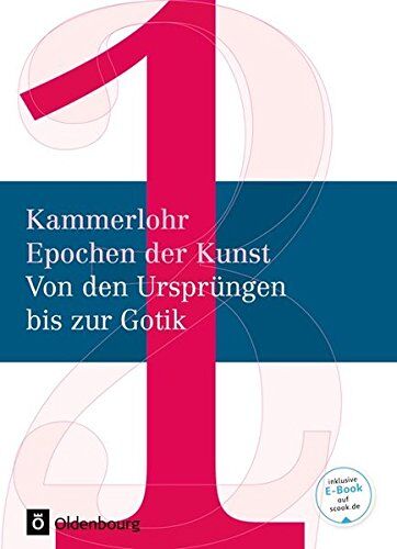 Partsch, Dr. Susanna - Kammerlohr - Epochen der Kunst - Neubearbeitung: Band 1 - Von den Ursprüngen bis zur Gotik: Schülerbuch - Preis vom 01.10.2026 17:08:56 h