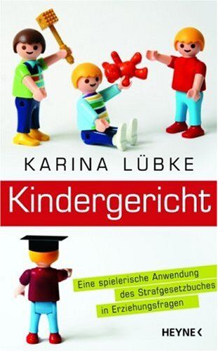 Karina Lübke - Kindergericht: Eine spielerische Anwendung des Strafgesetzbuches in Erziehungsfragen - Preis vom 10.10.2026 11:48:34 h