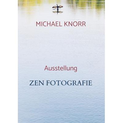 ZEN Fotografie, Taschenbuch von Michael Knorr, Bookmundo Direct, 978-94-036-7266-3