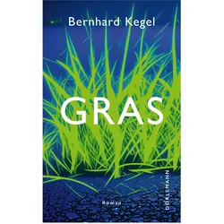 Gras, Belletristik von Bernhard Kegel