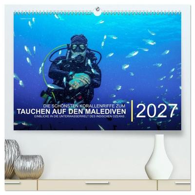 Die schönsten Korallenriffe zum Tauchen auf den Malediven (hochwertiger Premium Wandkalender 2027 DIN A2 quer), Kunstdruck in Hochglanz