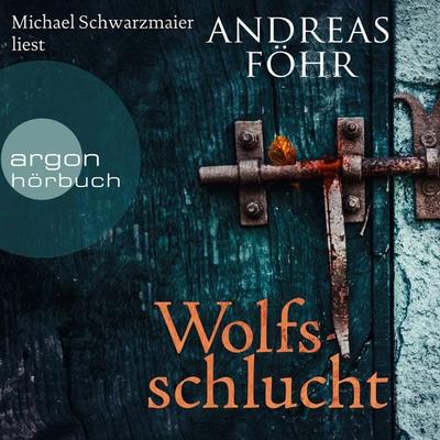 Wolfsschlucht / Kreuthner und Wallner Bd. 6 - Andreas Föhr, Audio, 9783732450558