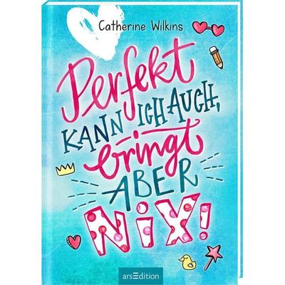 Perfekt kann ich auch, bringt aber nix!, Taschenbuch von Catherine Wilkins, arsedition