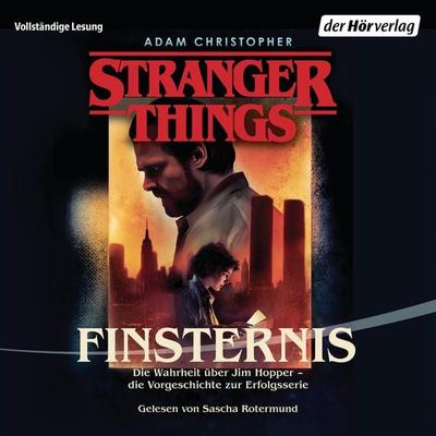 Stranger Things: Finsternis DIE OFFIZIELLE DEUTSCHE AUSGABE – ein NETFLIX-Original - Adam Christopher, Audio, 9783844533774