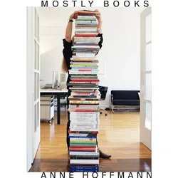 Mostly Books, Fachbücher von Jürg Halter, Miriam Cahn, Chris Bünter, Torben Hardenberg, Anne Hoffmann