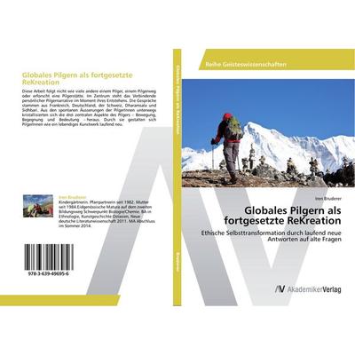 Globales Pilgern als fortgesetzte ReKreation, Taschenbuch von Iren Bruderer, AV Akademikerverlag, 978-3-639-49695-6