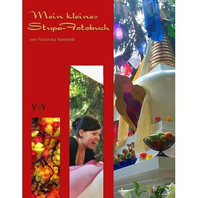 Mein kleines Stupa-Fotobuch, Taschenbuch von Franziska Nientiedt, BoD - Books on Demand, 978-3-940197-10-8