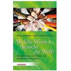 Welche Werte braucht die Welt?, Fachbücher von Mirjam Schambeck, Sabine Pemsel-Maier