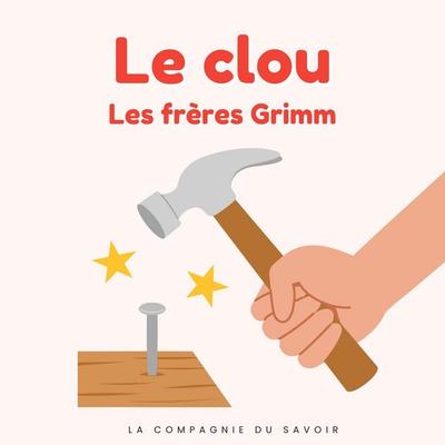 Le clou - Frères Grimm, Audio, 9782821182806
