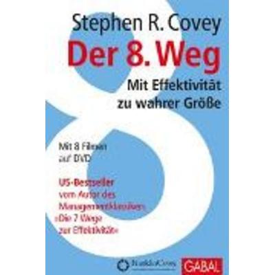 Der 8. Weg., Gebundene Ausgabe von Stephen R. Covey, Gabal