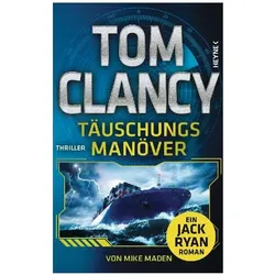 Täuschungsmanöver, Belletristik von Mike Maden, Tom Clancy
