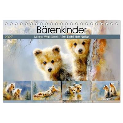 Bärenkinder. Kleine Waldseelen im Licht der Natur (Tischkalender 2027 DIN A5 quer), CALVENDO Monatskalender