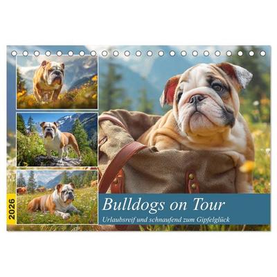 Bulldogs on Tour. Urlaubsreif und schnaufend zum Gipfelglück (Tischkalender 2026 DIN A5 quer), CALVENDO Monatskalender