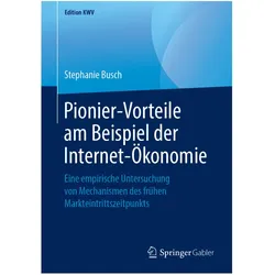 Pionier-Vorteile am Beispiel der Internet-Ökonomie, Fachbücher von Stephanie Busch