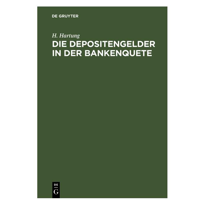De Gruyter Hartung:Die Depositengelder in der Bank (Deutsch, Hardcover, H. Hartung) (67776434)