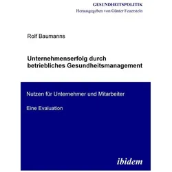 Unternehmenserfolg durch betriebliches Gesundheitsmanagement, Fachbücher von Rolf Baumanns