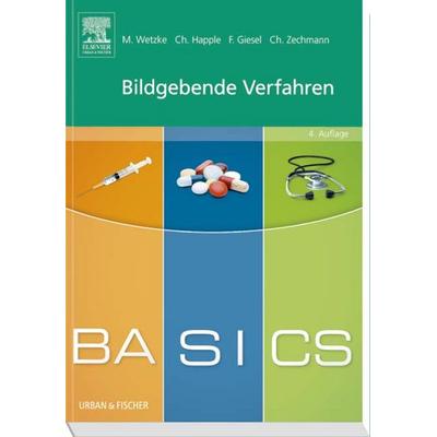 BASICS Bildgebende Verfahren, Taschenbuch von Christian M. Zechmann,Frederik L. Giesel,Martin Wetzke,Christine Happle, Urban & Fischer in Elsevier