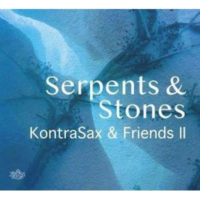 Serpents & Stones - KontraSax & Friends II, CD