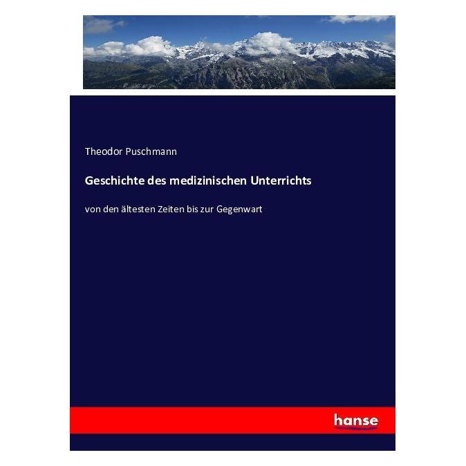Hansebooks Geschichte des medizinischen Unterrichts (Deutsch, Softcover, Theodor Puschmann) (55873836)