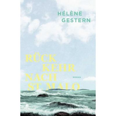 Rückkehr nach St. Malo, Gebundene Ausgabe von Hélène Gestern, Rowohlt Kindler