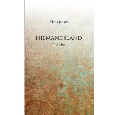 Niemandsland, Gebundene Ausgabe von Elena Jedaite, Tredition, 978-3-8495-9720-7
