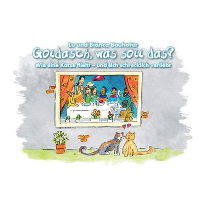 Goldasch, was soll das?, Gebundene Ausgabe von Lu Bauhofer,Bianca Bauhofer, BoD – Books on Demand, 978-3-7412-9518-8