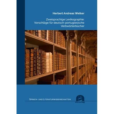 Zweisprachige Lexikographie: Vorschläge für deutsch-portugiesische Verbwörterbücher, Taschenbuch von Herbert Andreas Welker, Utzverlag GmbH,