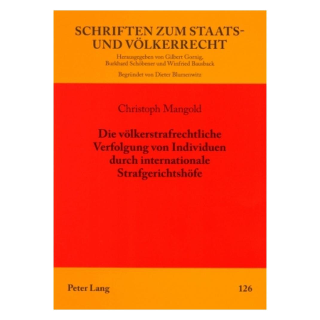 Peter Lang Die völkerstrafrechtliche Verfolgung von Individuen durch internationale Strafgerichtshöfe (Deutsch, Softcover, Christoph Mangold) (9181454)