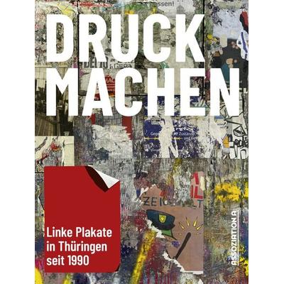 Druckmachen, Taschenbuch von , Assoziation A, 978-3-86241-504-5