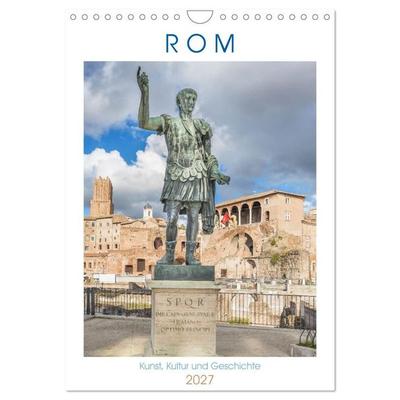 Rom - Kunst, Kultur und Geschichte (Wandkalender 2027 DIN A4 hoch), CALVENDO Monatskalender