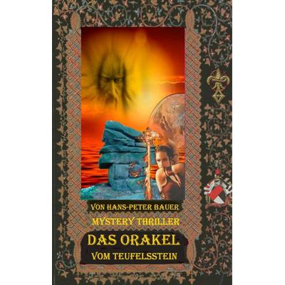 Das Orakel vom Teufelsstein, Gebundene Ausgabe von Hans-Peter Bauer, BoD – Books on Demand, 978-3-7504-3346-5