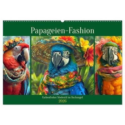Papageien-Fashion. Farbenfroher Modestil im Dschungel (Wandkalender 2026 DIN A2 quer), CALVENDO Monatskalender