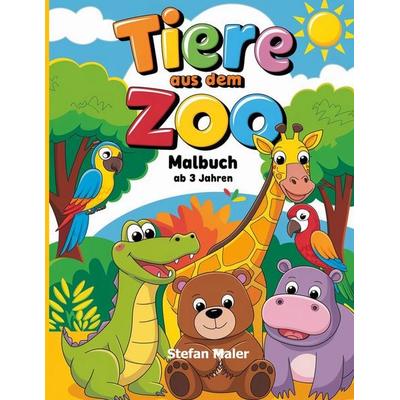 Tiere aus dem Zoo, Taschenbuch von Stefan Maler, BoD – Books on Demand, 978-3-7597-6689-2