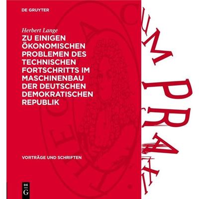 Zu einigen ökonomischen Problemen des technischen Fortschritts im Maschinenbau der Deutschen Demokratischen Republik, Gebundene Ausgabe von Herbert