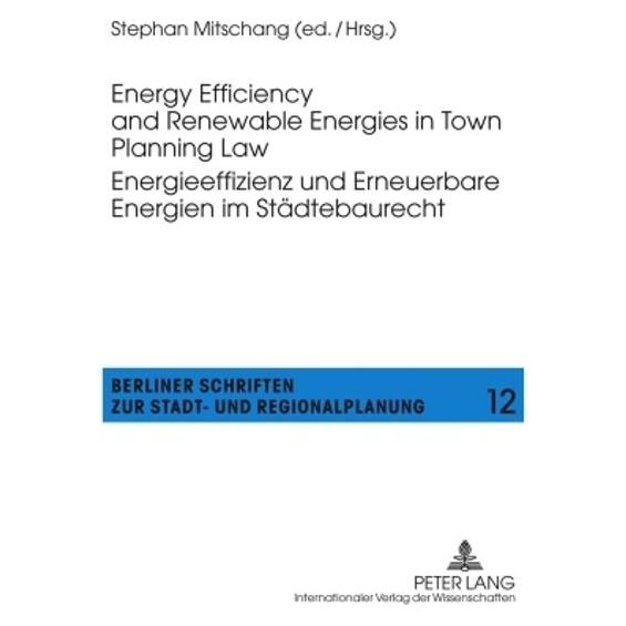 Peter Lang Energy Efficiency and Renewable Energies in Town Planning Law-- Energieeffizienz und Erneuerbare Ene (Englisch, Softcover, Stephan Mitschang) (56028246)