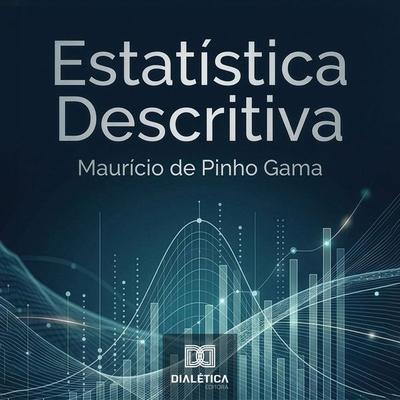 Estatística Descritiva - Mauricio Gama, Audio, 9786528801442