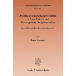 Auszahlungsaufteilungsverhalten in Apex-Spielen und Versteigerung der Spielerrollen., Fachbücher von Bernd Schwarze