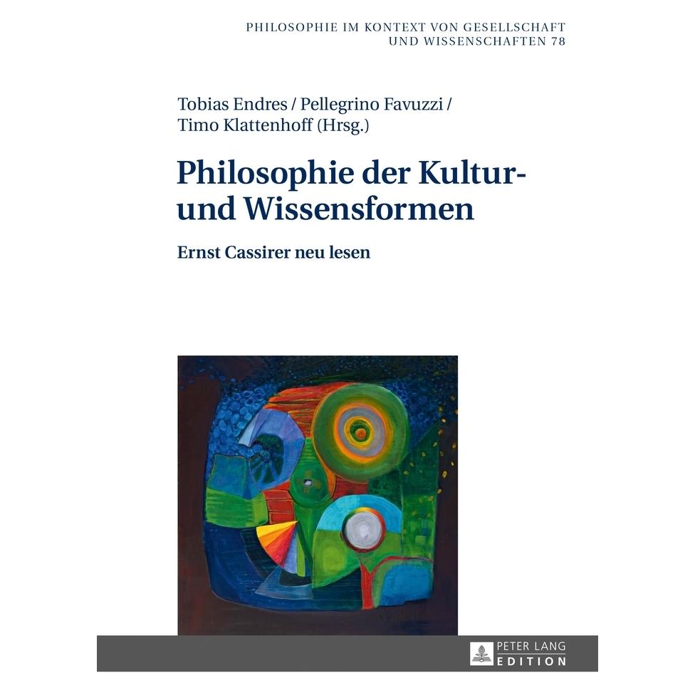 Peter Lang Philosophie der Kultur- und Wissensform (Deutsch, Hardcover, Pellegrino Favuzzi, Timo Klattenhoff, Tobias Endres) (67838149)