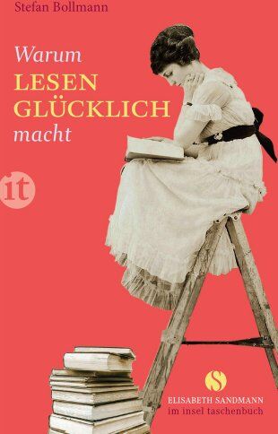Stefan Bollmann - Warum Lesen glücklich macht (insel taschenbuch) - Preis vom 09.10.2026 07:28:09 h