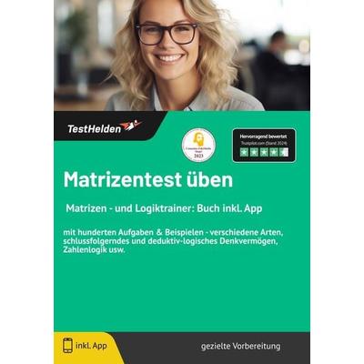 Matrizentest üben: I Matrizen - und Logiktrainer: Buch inkl. App | mit hunderten Aufgaben & Beispielen - verschiedene Arten, schlussfolgerndes und