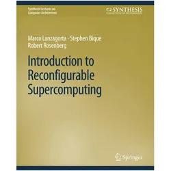 Introduction to Reconfigurable Supercomputing, Fachbücher von Robert Rosenberg, Marco Lanzagorta, Stephen Bique