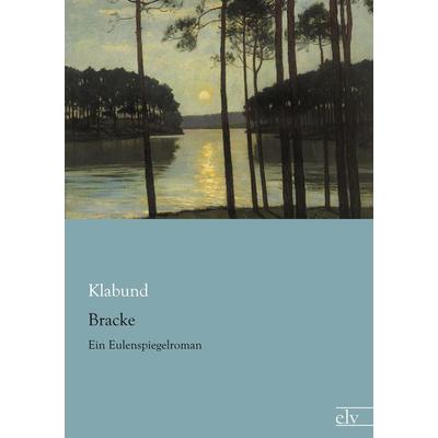 Bracke, Taschenbuch von Klabund, Europäischer Literaturverlag, 978-3-86267-819-8