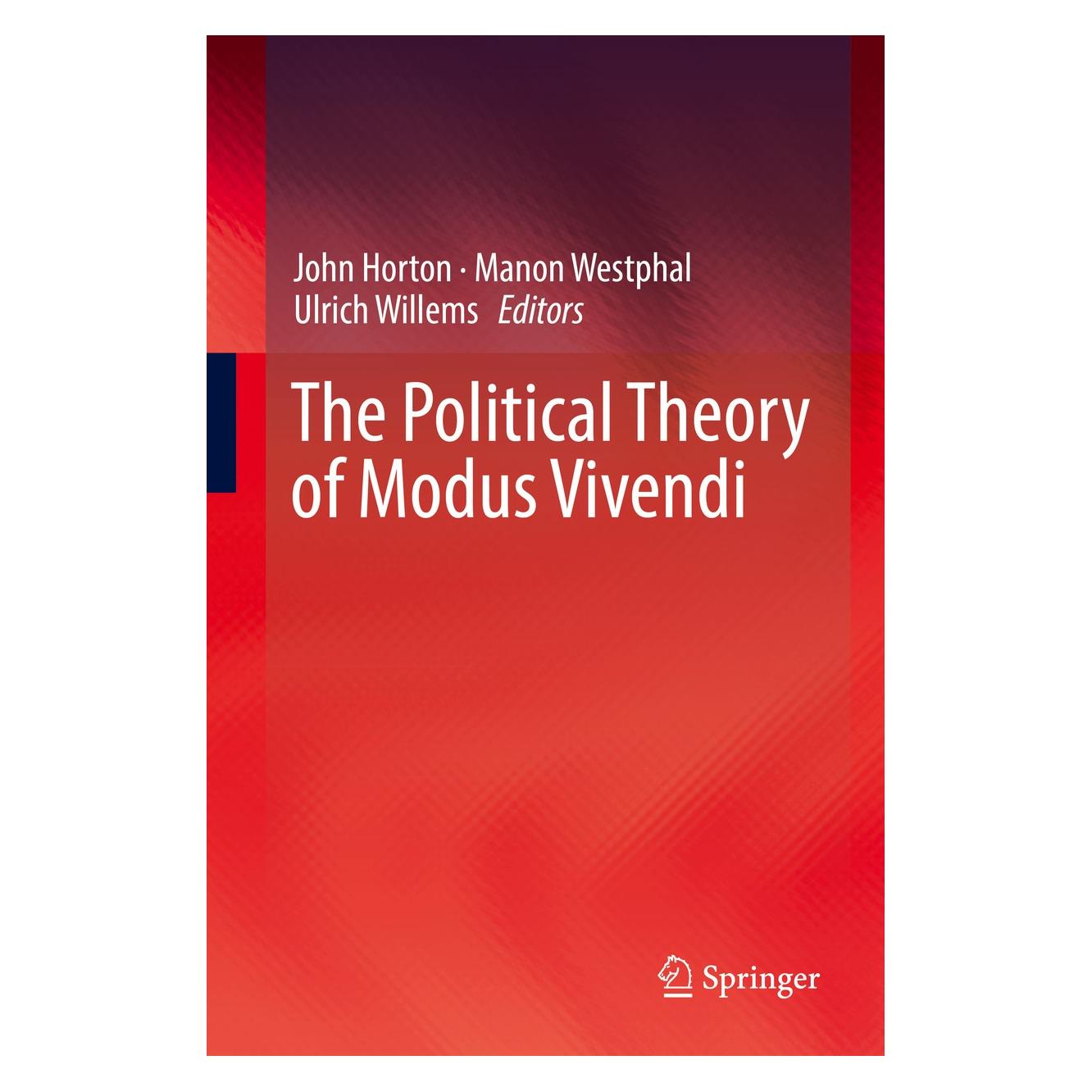 Springer The Political Theory of Modus Vivendi (Englisch, Hardcover, John Horton, Manon Westphal, Ulrich Willems) (9783319790770)