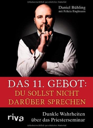 Daniel Bühling - Das 11. Gebot: Du sollst nicht darüber sprechen: Dunkle Wahrheiten über das Priesterseminar - Preis vom 07.10.2026 11:45:10 h