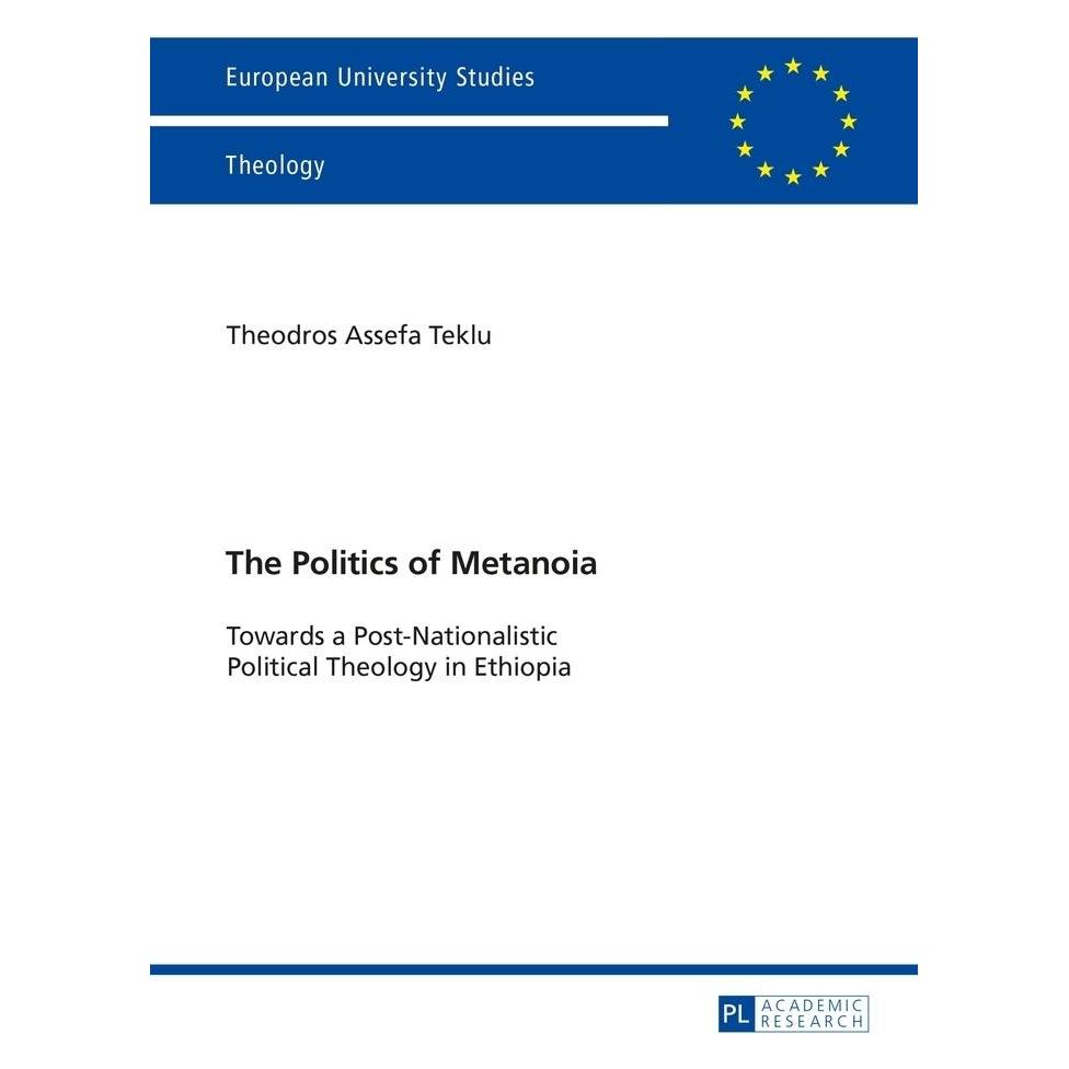 Peter Lang The Politics of Metanoia (Englisch, Theodros A. Teklu) (56026769)