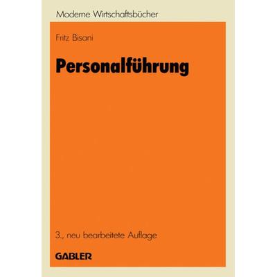 Personalführung, Taschenbuch von Fritz Bisani, Betriebswirtschaftlicher Verlag Gabler, 978-3-409-38443-8